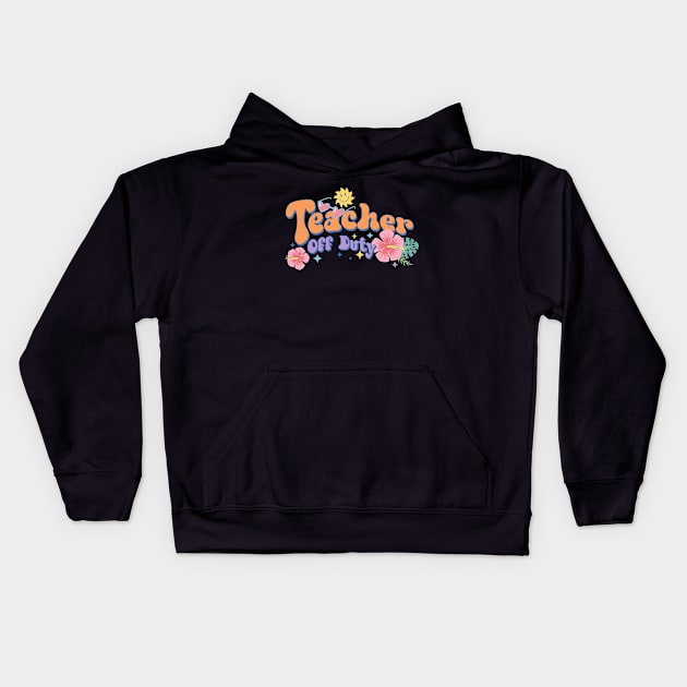 Teacher off Duty Kids Hoodie by Myartstor 